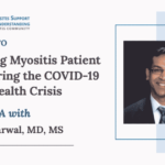 Managing Myositis Patient Care During the COVID-19 Public Health Crisis with Dr. Rohit Aggarwal